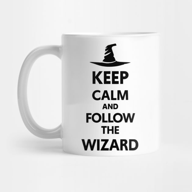 Keep Calm and Follow the Wizard - Fantasy by Fenay-Designs